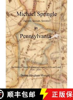 预订 Michael Springle (Sprinkle, Sprengle, Sprenkle) in Pennsylvania: An Evidence Based Reconstructio... [9780615612218]