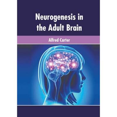 【4周达】Neurogenesis in the Adult Brain [9781639873845]