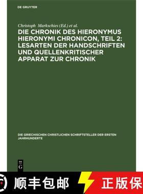 预订 Die Chronik des Hieronymus Hieronymi Chronicon, Teil 2: Lesarten der Handschriften und Quellenkr... [9783112485897]