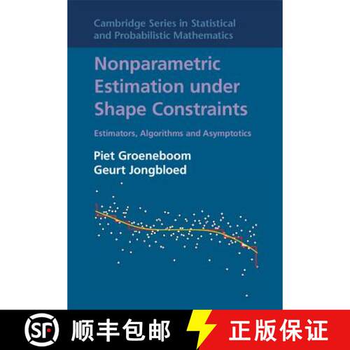 【3-4周达】精装 Nonparametric Estimation under Shape Constraints: Estimators, Algorithms and Asymptot... [9780521864015]