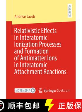 【3-4周达】Relativistic Effects in Interatomic Ionization Processes and Formation of Antimatter Ions ... [9783658438906]