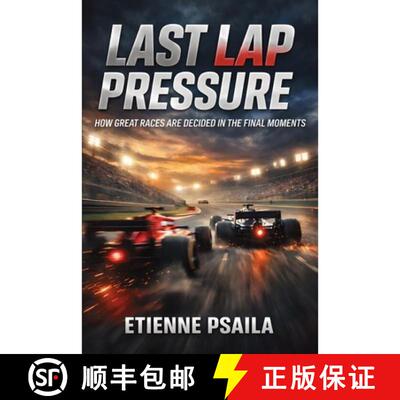 【3-4周达】Last Lap Pressure : How Great Races Are Decided in the Final Moments [9798901944677]