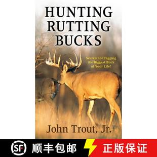 4周达 Bucks Rutting for Buck Your Biggest Hunting the Tagging 9781616088507 Life Secrets