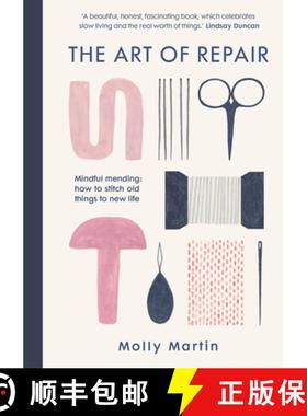 【3-4周达】The Art of Repair : Mindful mending: how to stitch old things to new life [9781780724423]