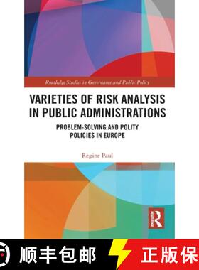 【3-4周达】Varieties of Risk Analysis in Public Administrations: Problem-Solving and Polity Policies ... [9780367141479]