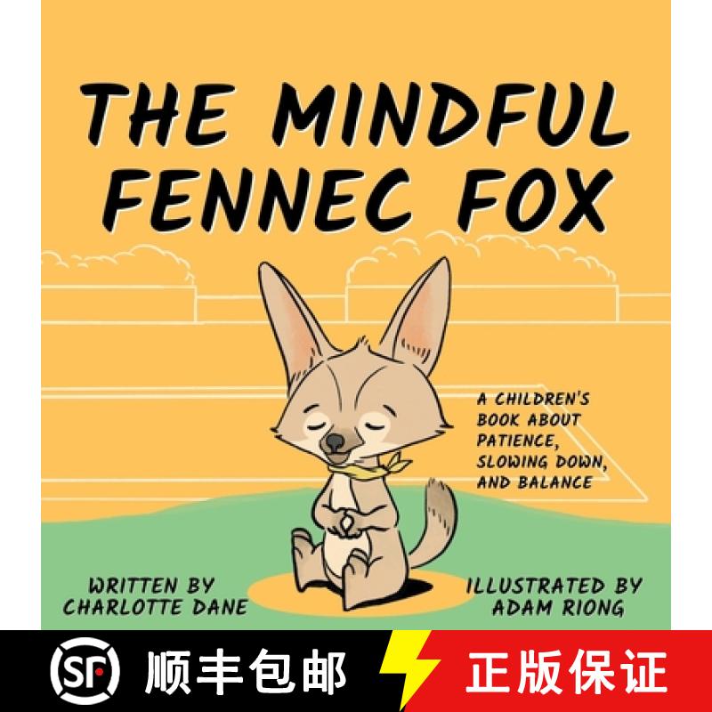 【3-4周达】The Mindful Fennec Fox: A Children's Book About Patience, Slowing Down, and Balance [9781647432188]