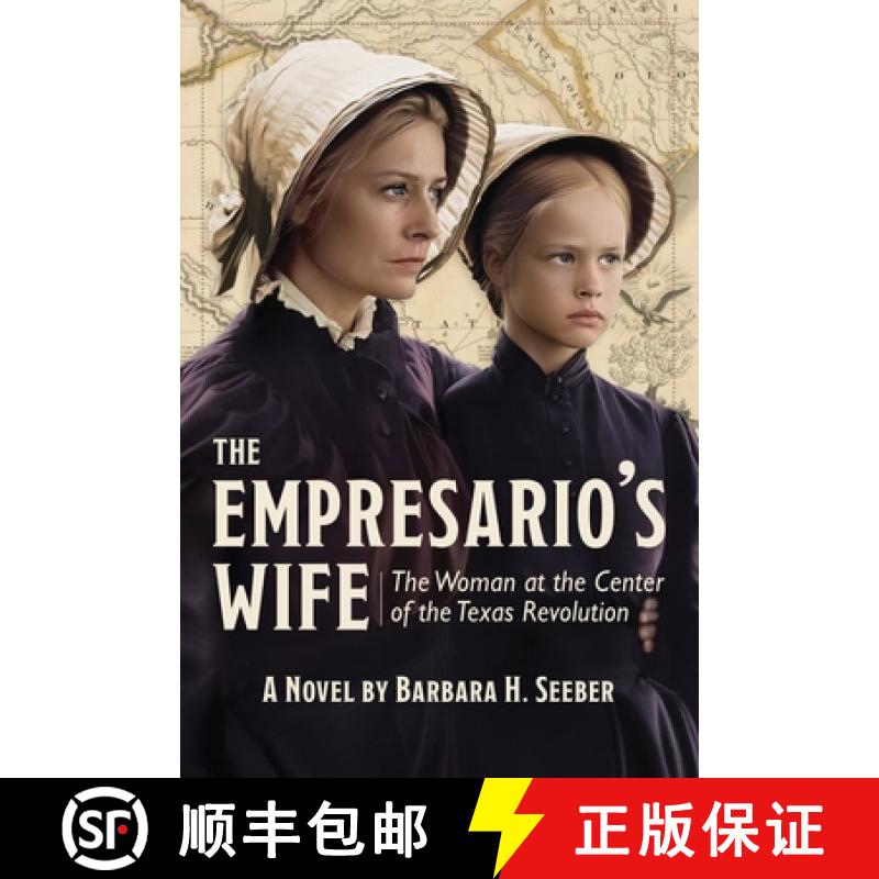 【2-3周达】The Empresario's Wife: The Woman at the Center of the Texas Revolution [9781954805910]