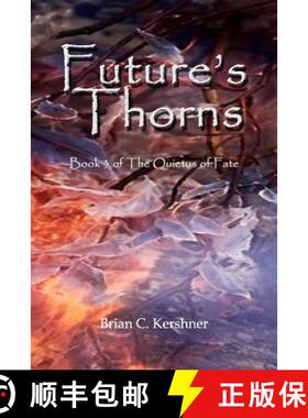 预订 Future's Thorns: Book 3 of The Quietus of Fate [9781942082095]