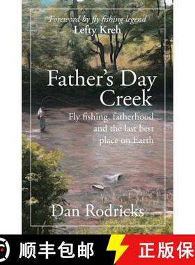 预订 Father's Day Creek: Fly fishing, fatherhood and the last best place on Earth [9781627202206]