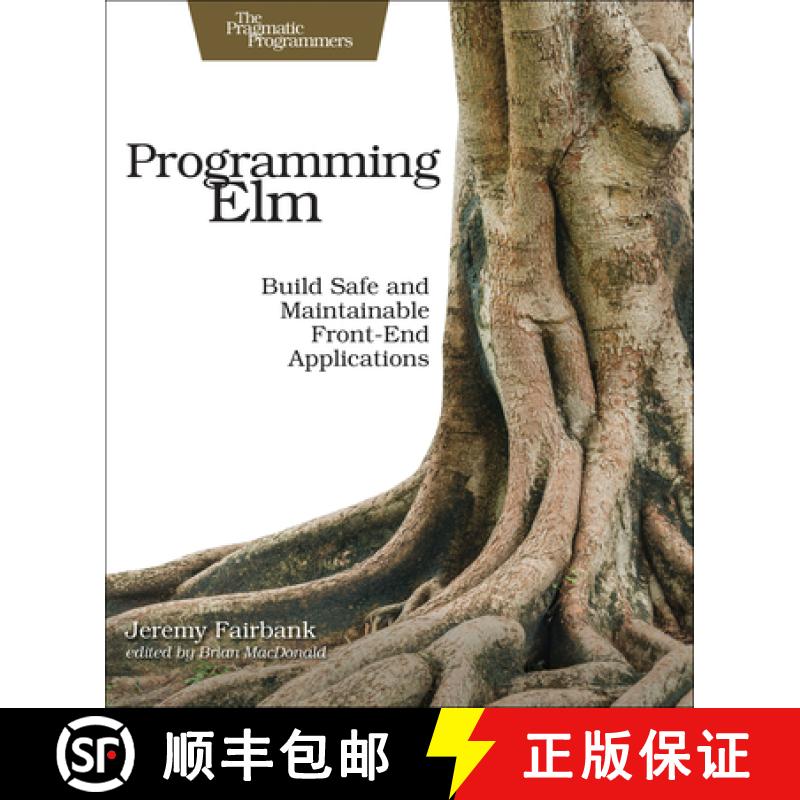 【2-3周达】Programming Elm : Build Safe, Sane, and Maintainable Front-End Applications [9781680502855]