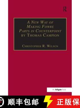 【3-4周达】A New Way of Making Fowre Parts in Counterpoint by Thomas Campion: And Rules How to Compos... [9780754605157]