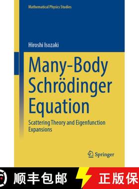 【3-4周达】Many-Body Schrödinger Equation : Scattering Theory and Eigenfunction Expansions [9789819937035]
