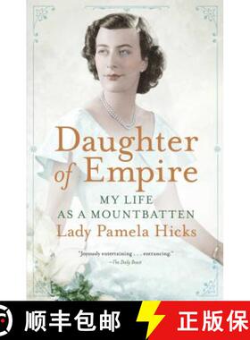 【3-4周达】Daughter of Empire: My Life as a Mountbatten [9781476733821]