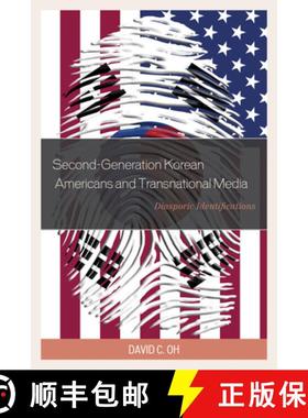 预订 Second-Generation Korean Americans and Transnational Media : Diasporic Identifications [9781498508810]