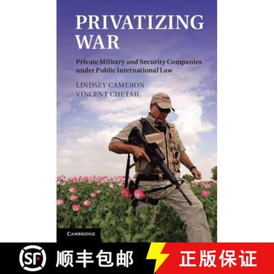 预订 精装 Privatizing War: Private Military and Security Companies under Public International Law [9781107032408]