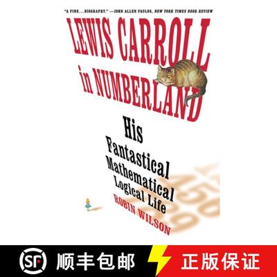 【3-4周达】Lewis Carroll in Numberland: His Fantastical Mathematical Logical Life: An Agony in Eight ... [9780393304527]