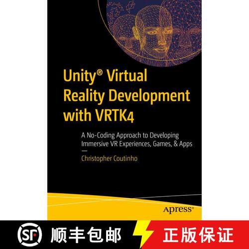 【3-4周达】Unity (R) Virtual Reality Development with VRTK4: A No-Coding Approach to Developing Immer... [9781484279328]
