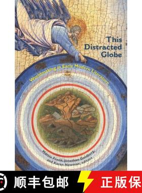 【3-4周达】This Distracted Globe: Worldmaking in Early Modern Literature [9780823270293]
