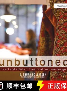 【3-4周达】Unbuttoned: The Art and Artists of Theatrical Costume Design [9781138414723]
