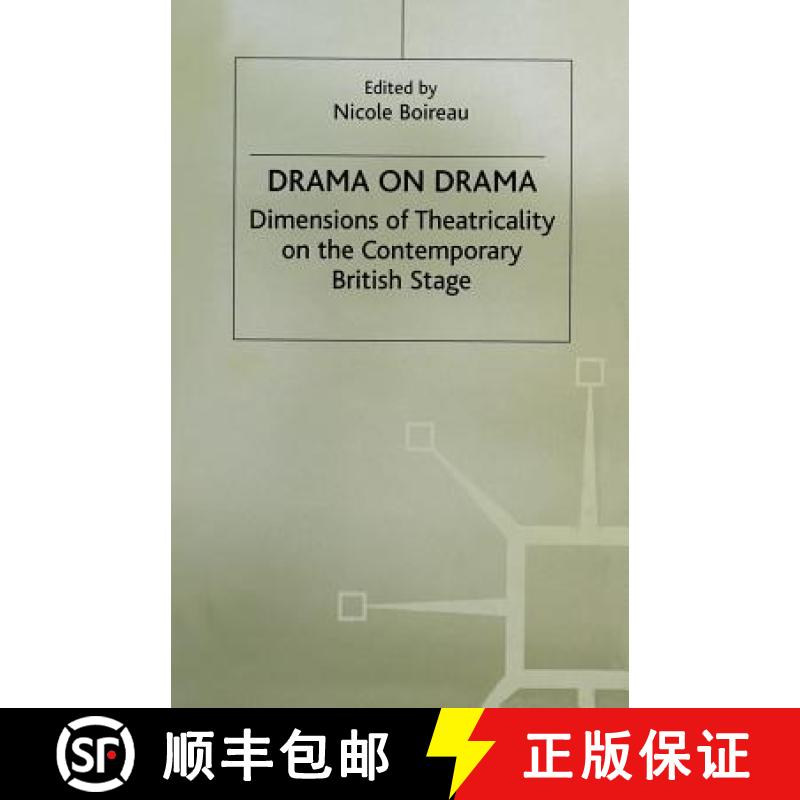 【3-4周达】Drama on Drama : Dimensions of Theatricality on the Contemporary British Stage [9781349254453]