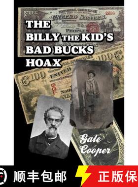【3-4周达】The Billy The Kid's Bad Bucks Hoax: Faking Billy Bonney As A William Brockway Gang Counter... [9781949626278]