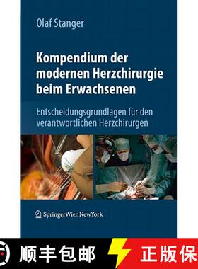 【3-4周达】Kompendium Der Modernen Herzchirurgie Beim Erwachsenen: Entscheidungsgrundlagen Für Den V... [9783709104507]