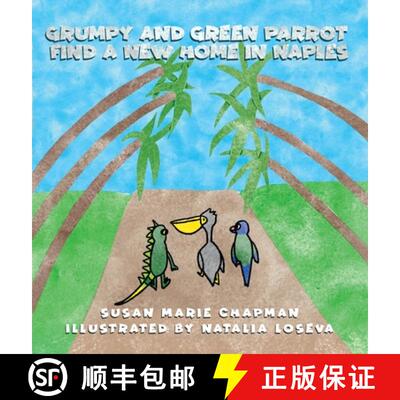 【3-4周达】Grumpy and Green Parrot Find a New Home in Naples [9781736805688]