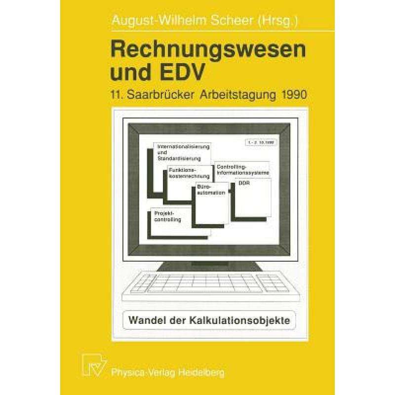 【4周达】Rechnungswesen Und EDV: 11. Saarbrücker Arbeitstagung 1990[9783790804980]