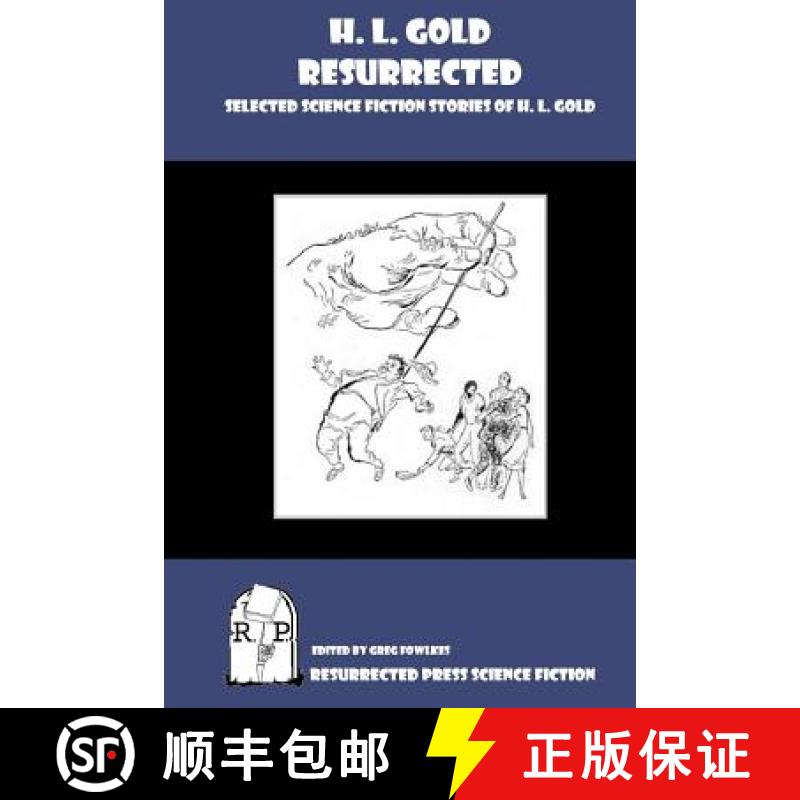 【3-4周达】H. L. Gold Resurrected: Selected Science Fiction Stories of H. L. Gold [9781937022433]