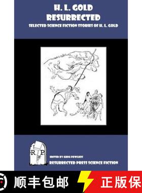 预订 H. L. Gold Resurrected: Selected Science Fiction Stories of H. L. Gold [9781937022433]