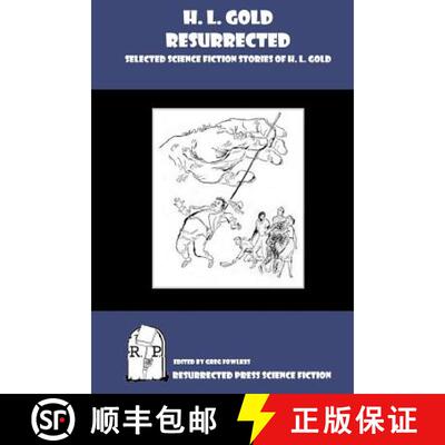 【3-4周达】H. L. Gold Resurrected: Selected Science Fiction Stories of H. L. Gold [9781937022433]