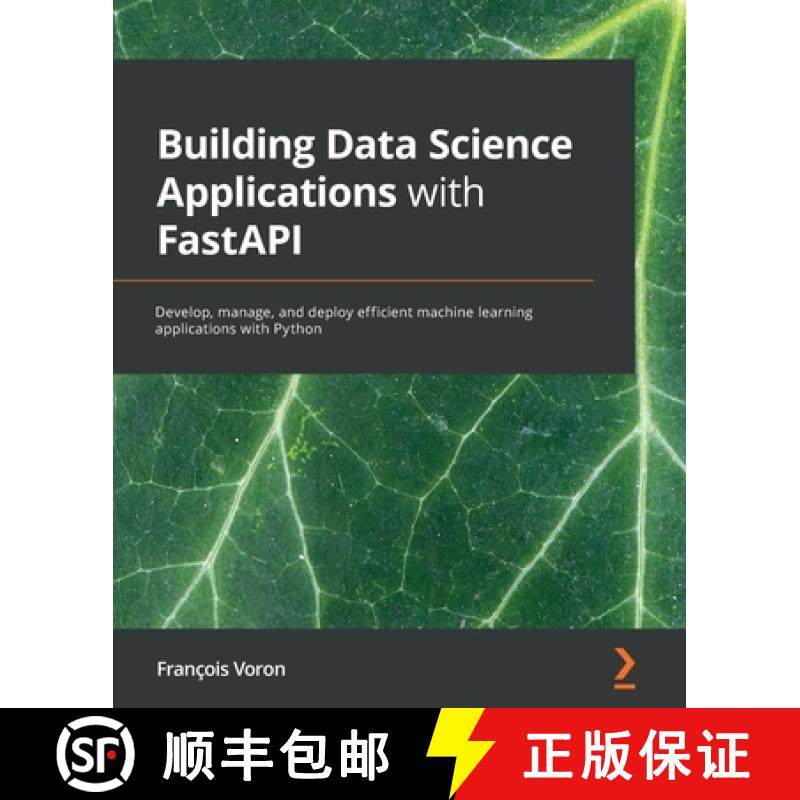 预订 Building Data Science Applications with FastAPI: Develop, manage, and deploy efficient machine l... [9781801079211]