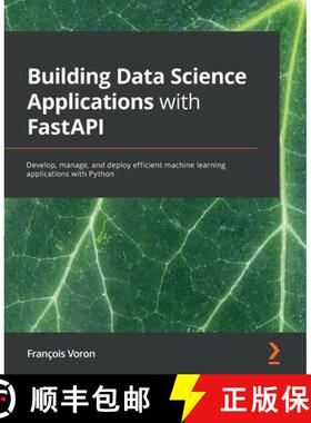 预订 Building Data Science Applications with FastAPI: Develop, manage, and deploy efficient machine l... [9781801079211]