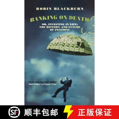 【3-4周达】Banking on Death: Or, Investing in Life: The History and Future of Pensions [9781859844090]