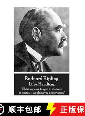 预订 Rudyard Kipling - Life's Handicap: 'If history were taught in the form of stories, it would neve... [9781787800489]