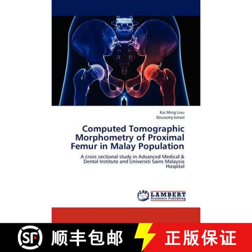 预订 Computed Tomographic Morphometry of Proximal Femur in Malay Population [9783659308185]