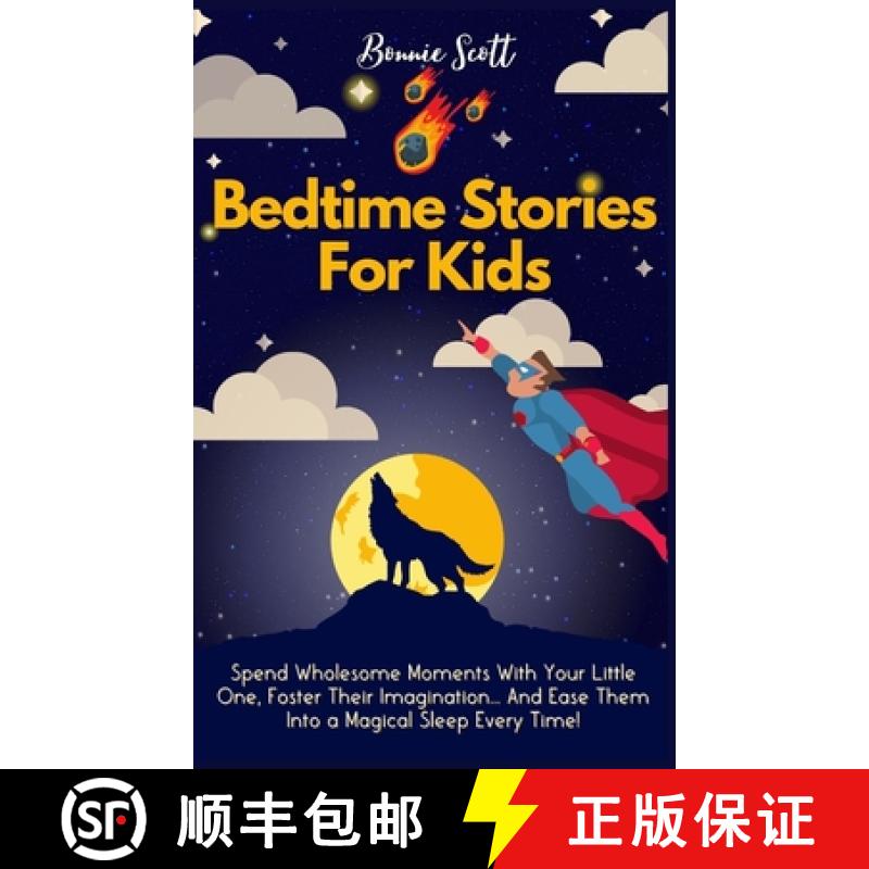 【3-4周达】Bedtime Stories For Kids: Spend Wholesome Moments With Your Little One, Foster Their Imagi... [9781914232398]