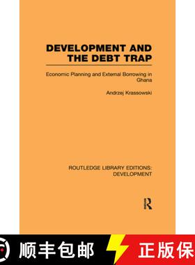 【3-4周达】Development and the Debt Trap: Economic Planning and External Borrowing in Ghana [9780415592826]