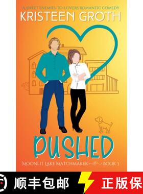 【3-4周达】Pushed: A Sweet Enemies-to-Lovers Romantic Comedy [9798227658531]
