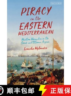 预订 Piracy in the Eastern Mediterranean: Maritime Marauders in the Greek and Ottoman Aegean [9780755606696]