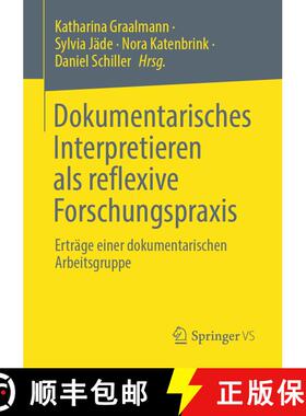【3-4周达】Dokumentarisches Interpretieren als reflexive Forschungspraxis : Erträge einer dokumentar... [9783658335144]