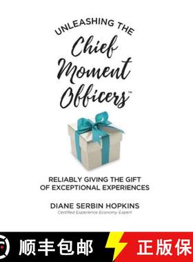 【3-4周达】Unleashing the Chief Moment Officers: Reliably Giving the Gift of Exceptional Experiences [9781944027223]