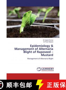 预订 Epidemiology & Management of Alternaria Blight of Rapeseed – Mustard [9786200100085]