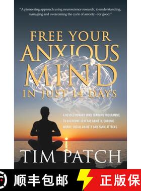 预订 Free Your Anxious Mind in Just 14 Days: A Revolutionary Mind Training Programme to Overcome Gene... [9781527225640]