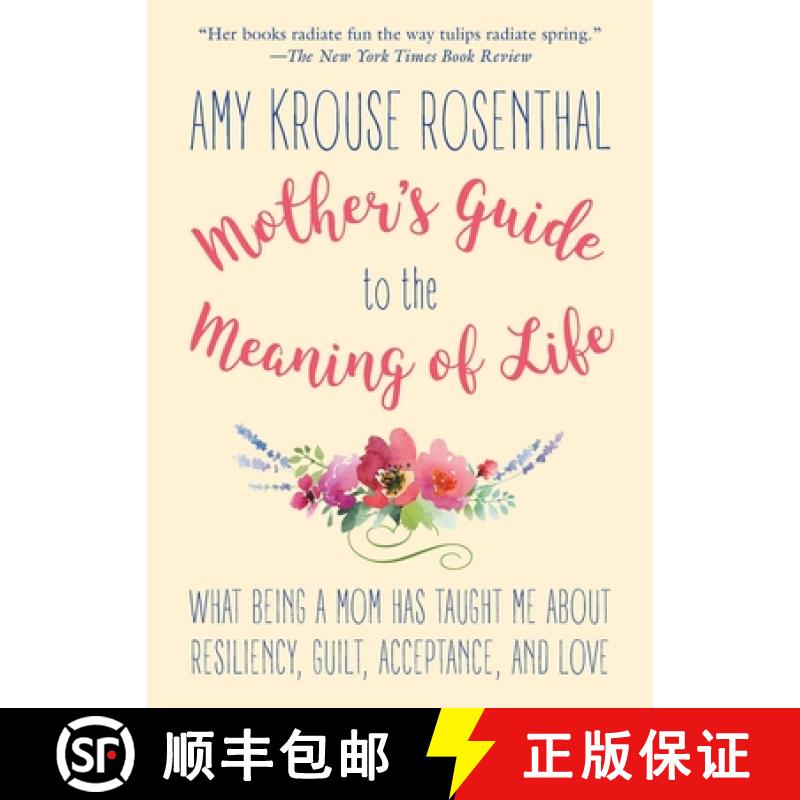 【3-4周达】Mother's Guide to the Meaning of Life: What Being a Mom Has Taught Me about Resiliency, Gu... [9781510731035]