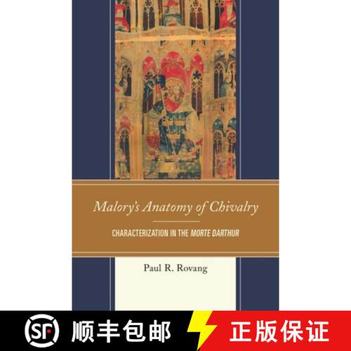 【3-4周达】Malory's Anatomy of Chivalry : Characterization in the Morte Darthur [9781611477801]