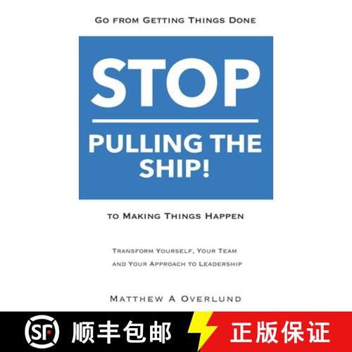 【3-4周达】Stop Pulling the Ship!: Go from Getting Things Done to Making Things Happen - Transform Yo... [9781734341300]