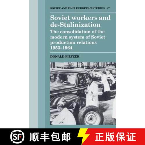 预订 精装 Soviet Workers and De-Stalinization: The Consolidation of the Modern System of Soviet Produ... [9780521418997]