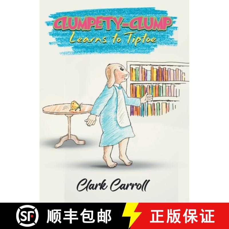 【3-4周达】Clumpety-Clump Learns to Tiptoe [9781961416321]