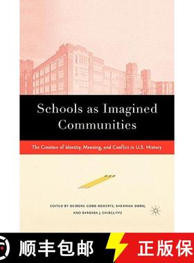 【3-4周达】Schools as Imagined Communities: The Creation of Identity, Meaning, and Conflict in U.S. H... [9781403964717]